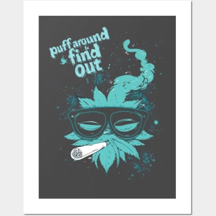 Puff Around And Find Out, Cannabis Positive, Weed Positive, Support Cannabis Posters and Art